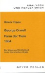 George Orwell: Farm Der Tiere, 1984: Zur Vision Und Wirklichkeit In Der Literarischen Utopie - Reiner Poppe