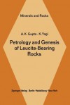 Petrology and Genesis of Leucite-Bearing Rocks - A.K. Gupta, K. Yagi