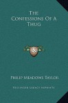 The Confessions of a Thug - Philip Meadows Taylor