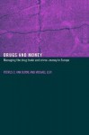 Drugs and Money: Managing the Drug Trade and Crime Money in Europe (Organizational Crime) - Michael Levi