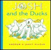 Josh and the Ducks - Janet McLean, Andrew McLean