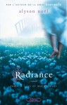 Radiance, Tome 1: Ici et maintenant (French Edition) - Alyson Noel, Maud Desurvire