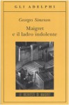 Maigret e il ladro indolente - Georges Simenon, Andrea Forti