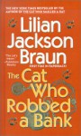 The Cat Who Robbed a Bank (Cat Who..., #22) - Lilian Jackson Braun