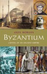 Byzantium: Capital of an Ancient Empire - Giles Morgan