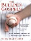 The Bullpen Gospels - Dirk Hayhurst