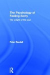 The Psychology of Feeling Sorry: The Weight of the Soul - Peter Randall