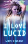 I Love Lucid - Mark Lingane