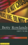 The Dirty Work - Betty Rowlands