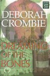 Dreaming Of The Bones - Deborah Crombie