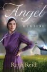 An Angel by Her Side (A Heaven On Earth Novel) - Ruth Reid