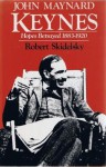 John Maynard Keynes: Hopes Betrayed, 1883-1920 - Robert Skidelsky