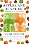 Apples and Oranges: My Brother and Me, Lost and Found - Marie Brenner