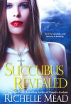 Succubus Revealed - Richelle Mead