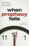 When Prophecy Fails - Leon Festinger, Henry W. Riecken, Stanley Schachter