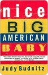 Nice Big American Baby - Judy Budnitz