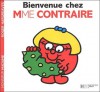 Bienvenue Chez Mme Contraire - Roger Hargreaves, Josette Gontier