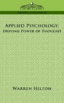 Applied Psychology: Driving Power of Thought - Warren Hilton