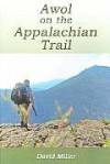 Awol on the Appalachian Trail (Perfect Paperback) - David Miller