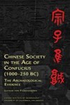 Chinese Society in the Age of Confucius (1000-250 BC): The Archaeological Evidence - Lothar Von Falkenhausen