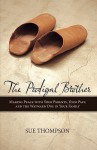 The Prodigal Brother: Making Peace with Your Parents, Your Past, and the Wayward One in Your Family - Sue Thompson