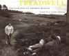 Treadwell - Andrea Modica, Annie Proulx