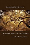 Chronicles of the South: In Justice to So Fine a Country - Thomas Fleming, Clyde Wilson, Patrick J. Buchanan, George Garrett