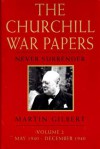 The Churchill War Papers: Never Surrender May 1940-December 1940 (Churchill War Papers) - Martin Gilbert