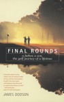 Final Rounds: A Father, A Son, The Golf Journey Of A Lifetime (Audio) - James Dodson