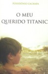 O Meu Querido Titanic - Possidónio Cachapa