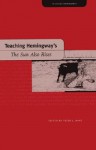 Teaching Hemingway's The Sun Also Rises - Peter L. Hays