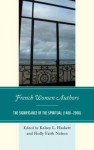 French Women Authors: The Significance of the Spiritual, 1400 2000 - Kelsey Haskett, Holly Faith Nelson