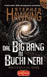 Dal big bang ai buchi neri - Stephen Hawking, Ron Miller