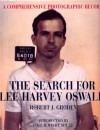 The Search for Lee Harvey Oswald: A Comprehensive Photographic Record - Robert J. Groden