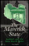 Maverick State: Gaddafi and the New World Order - Guy Arnold