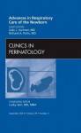 Advances in Respiratory Care of the Newborn, an Issue of Clinics in Perinatology - Richard A. Polin, Judy Aschner