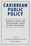 Caribbean Public Policy: Regional, Cultural, And Socioeconomic Issues For The 21st Century - Jacqueline Anne Braveboy-Wagner, Jacqueline Anne Braveboy-Wagner