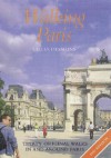 Walking Paris : Thirty Original Walks In and Around Paris - Gilles Desmons