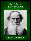 Die Werke von Lew Tolstoi - Leo Tolstoy