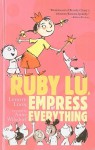 Ruby Lu, Empress of Everything - Lenore Look, Anne Wilsdorf