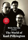 The World Of Karl Pilkington - Karl Pilkington, Ricky Gervais, Stephen Merchant