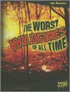 The Worst Wildfires of All Time - Suzanne Garbe