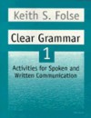 Clear Grammar 1 Student Workbook: More Activities for Spoken and Written Communication - Keith S. Folse, Deborah Mitchell, Jeanine Aida Ivone, Elena Vestri Solomon