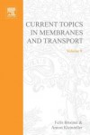 Current Topics in Membranes & Transport, Volume 9 - Felix Bronner