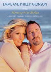 Morning Has Broken: A Couple's Journey Through Depression - Emme, Emme Aronson, Emme