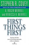 First Things First - Stephen R. Covey, A. Roger Merrill