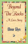 Beyondtherocks - Elinor Glyn