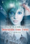 Destruction from Twins - L. Carroll