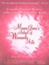 Mama Gena's School of Womanly Arts: Using the Power of Pleasure to Have Your Way with the World - Regena Thomashauer