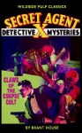 Secret Agent X: Claws of the Corpse Cult - Brant House, John Gregory Betancourt, Rogert Leslie Bellem